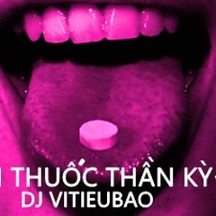 DJ VITIEUBAO - VIÊN THUỐC THẦN KỲ (Vol.2)