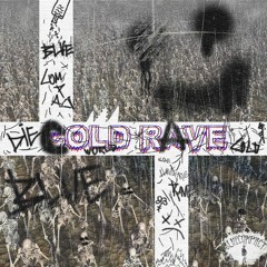 cold rave (prod. bluecompact)