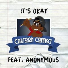 It's Okay (Feat. Anonymous)
