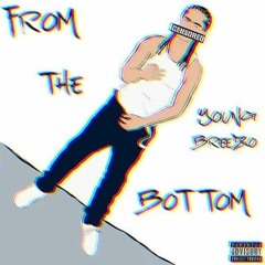 Young Breezo - From The Bottom ( Official Audio )