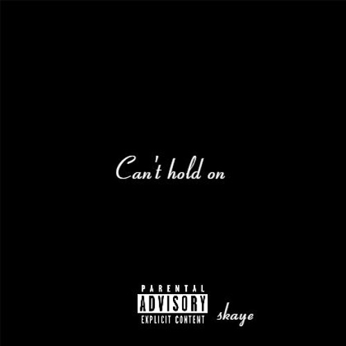 Stream Can´t hold on by skaye | Listen online for free on SoundCloud