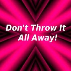 Dont Throw It All Away! #SCFirst