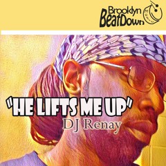 DJ Renay - He Lifts Me Up (Club Mix) [Brooklyn BeatDown Music]