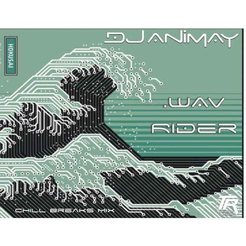 ***Free DL*** DJ Animay - .Wav Rider - A Chill Breaks Mix...