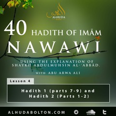 Forty Hadith: Lesson 4 Hadith 1 (parts 7 - 9) And Hadith 2 (Parts 1 - 2)