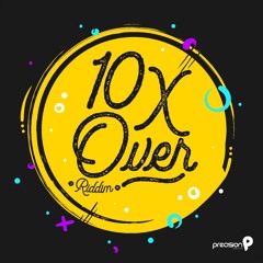 De 10X Over Riddim Mix! Ft. Patrice, Kimba, & Problem Child! (Freestyle Session Mix) (Soca 2019)