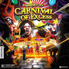 Carnival of Excess (Prod By gren8 & Manny Dreads)