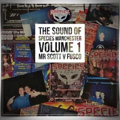 The Sound of Species 👽 Manchester Vol.1/Mr Scott v Fusco/Vinyl mix/free download/pls repost