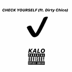 Check Yourself (ft. Dirty Chico)