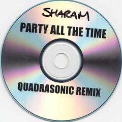 Sharam - PATT (Party All The Time) [Quadrasonic Remix]