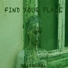Find Your Place (Prod. by RoleModel)