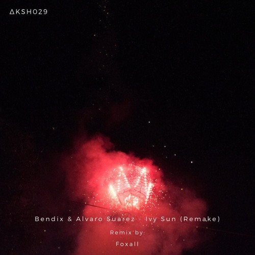 Bendix & Álvaro Suarez - Ivy Sun (Foxall Remix)