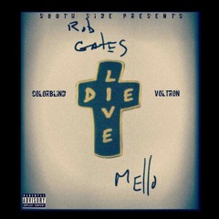 ROB GATES x MELLO...LIVE BY DIE BY!