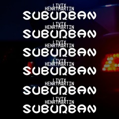 LIVIX X HENRYMARTIN - SUBURBAN