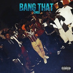 Cinco - "Bang That"