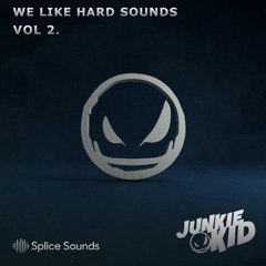 Splice Sounds Junkie Kid - We Like Hard Sounds Vol 2
