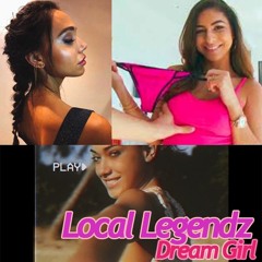 Local Legendz - Dream Girl (prod. Icy Twat and Rich Don)