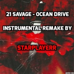 21 Savage - Ocean Drive (Instrumental Remake by starplayerr)