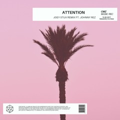Charlie Puth - Attention  (Joey Stux Remix Ft. Johnny Rez) [FREE DL]