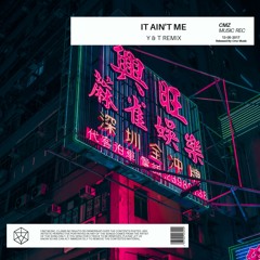 Kygo & Selena Gomez - It Ain't Me (Y & T Remix) [FREE DL]