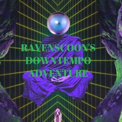 Ravenscoon's Downtempo Adventure (Part 1)