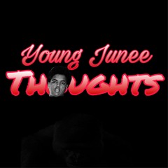 Young Junee- Thoughts (Prod.by Kevin katana)