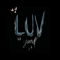 luv(chopped & screwed)