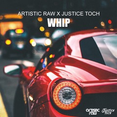 Artistic Raw x Justice Toch - Whip