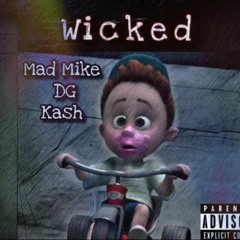 Mad Mike  x DG x Kash - Wicked
