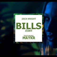Zack Knight - Bills (Remix) ft. MAYKR