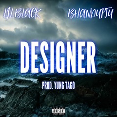 Lil Black - Designer (feat. Bhandupju) [Prod. by Yung Tago & Yung Lando]
