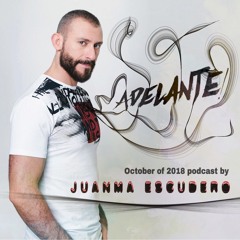 Adelante! - October of 2018 Podcast by Juanma Escudero