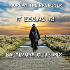 It Begins 18 ( baltimore club mix )