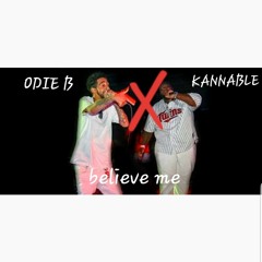 Odie B x KANNABLE - believe me