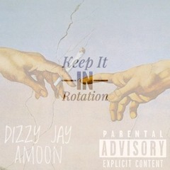Keep It In Rotation Ft. AMoon (Prod. by JacobLethalBeats)
