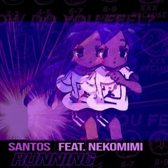 running feat. nekomimi (prod. dead.amp & matt steffens)