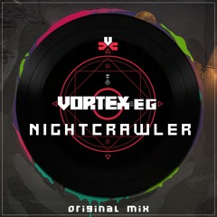 Vortex EG - Nightcrawler (Original Mix) [FREE DOWNLOAD]