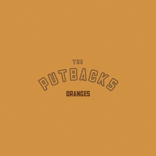 The Putbacks - Oranges