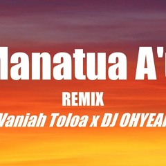 Manatua A'u X Vaniah Toloa X DjOhyeah