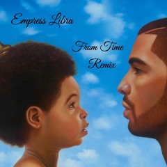 Empress Libra - From Time Remix [Drake]