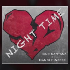 Bud Santana x Nandi Finesse - Night Time (Official Audio)