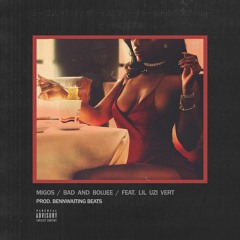 Migos - Bad and Boujee ft Lil Uzi Vert [Prod. BennWaiting Beats]