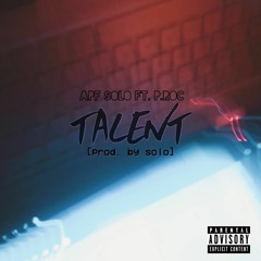 Talent - APF Solo (ft. P.roc)