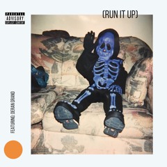 Run It Up (ft Deran Grand)