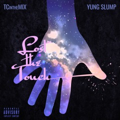 Lost The Touch ft. Yung Slump