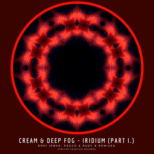 Cream & Deep Fog - Iridium (Part I.) (Pacco & Rudy B Remix)