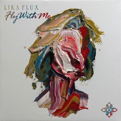 Lika Flux - Fly With Me
