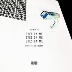 Eyes On Me (feat. Syspence, Rambunk)