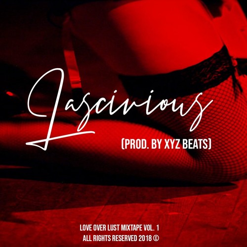 Lascivious (prod. by XYZ Beats)