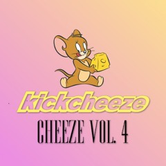 KICKCHEEZE Presents CHEEZE Vol. 4